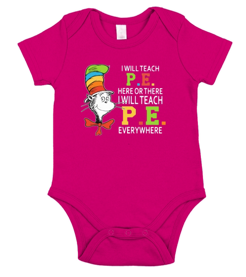 Dr Seuss i will teach P.E. here or there P.E. everywhere shirt Short Sleeve Baby One-Piece