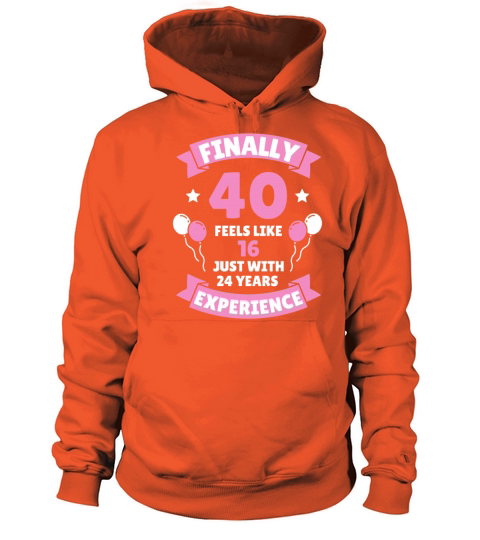 40th Birthday 40 Years Funny Gift Women's Hoodie