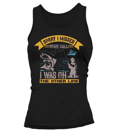 Sorry I Missed Your Call I Was On The Other Line Women's Tank Top