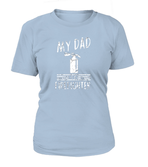 My dad is a firefighter - fire department Women's T-Shirt