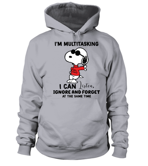 Snoopy I’m Multitasking I Can Listen Ignore shirt Women's Hoodie