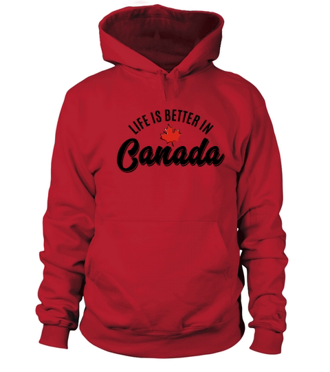 LIFE IS BETTER IN CANADA Women's Hoodie