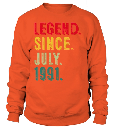 Legend Since July 1991 30th Birthday T Shirt Women's Sweatshirt