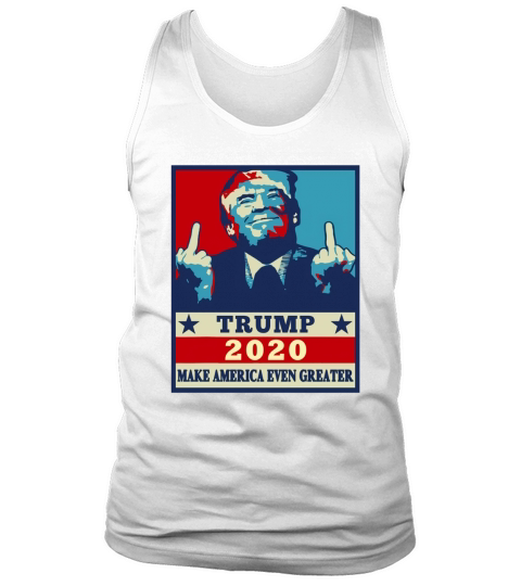 Trump 2020 make america even greater Tank Top Unisex