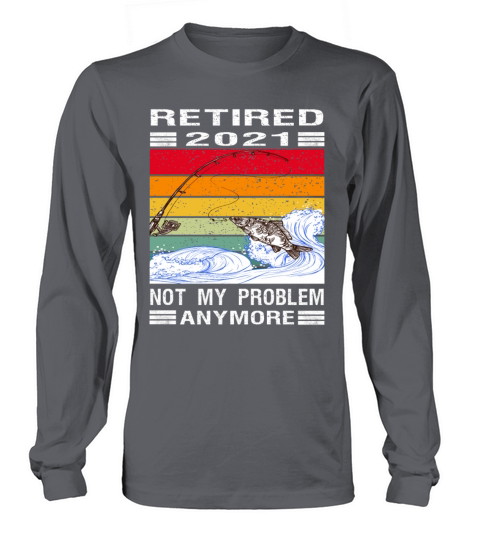 Retired 2021 Outdoor Fishing Retirement Women's Long Sleeve