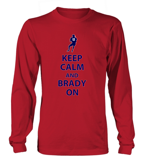 Keep Calm and Brady On Football Men's Long Sleeve