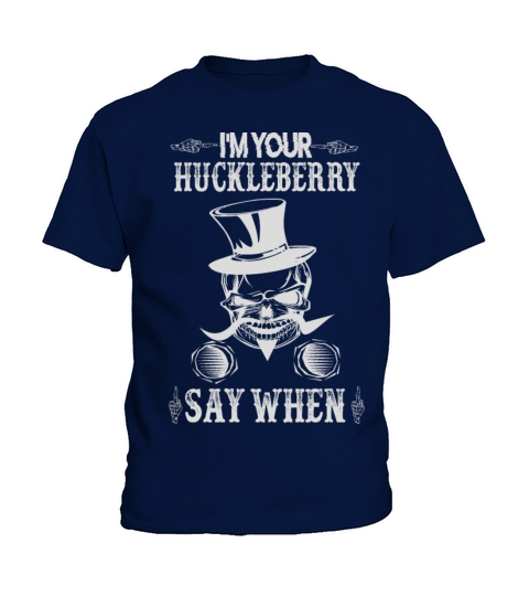 I M Your Huckleberry Kids T-Shirt
