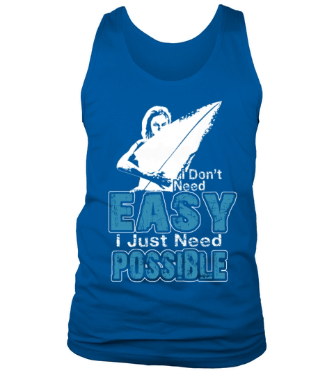 Surfing - I dont need easy I just need possible Men's Tank Top