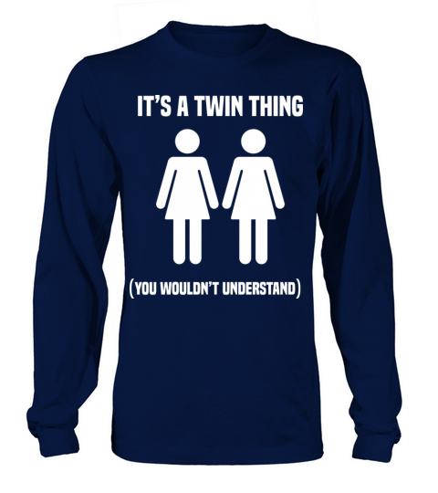 Funny Twin Its A Twin Thing You Wouldnt Understa Women's Long Sleeve