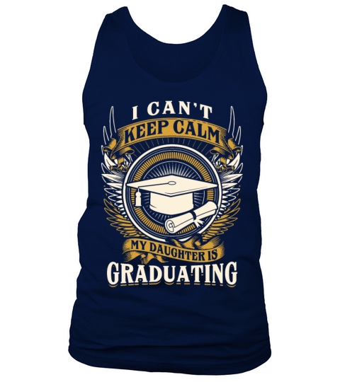 Graduating - My daughter is graduating Men's Tank Top