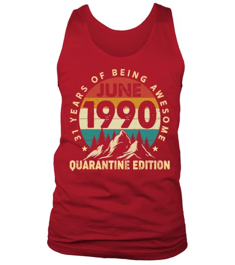 June 1990 31st Birthday Quarantine Funny Men's Tank Top