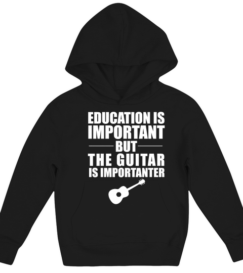 EDUCATION IS IMPORTANT BUT GUITAR IS IMPORTANTER T-SHIRT Kids Hoodie