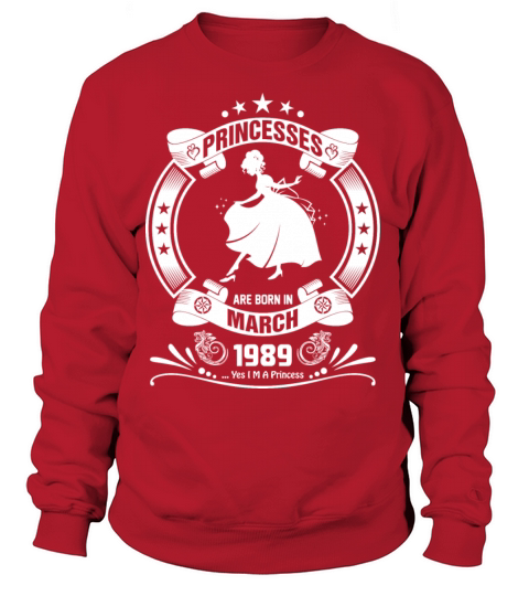 Princess are Born in March 1989 Women's Sweatshirt