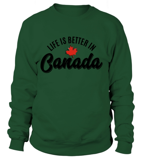 LIFE IS BETTER IN CANADA Women's Sweatshirt