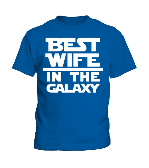 Ladies Best Wife In The Galaxy Kids T-Shirt