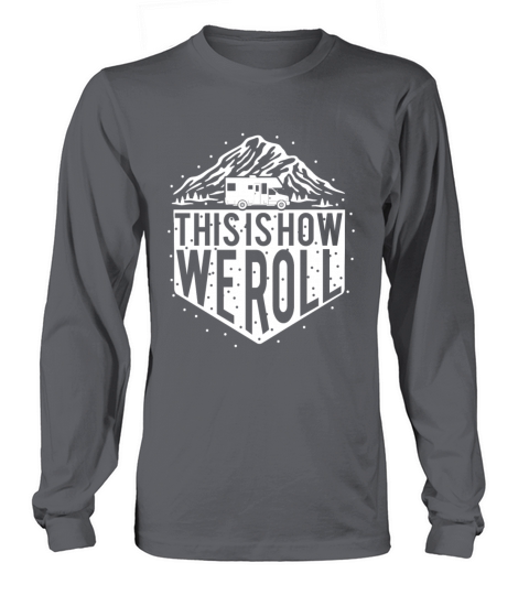 This is how we roll RVing Women's Long Sleeve