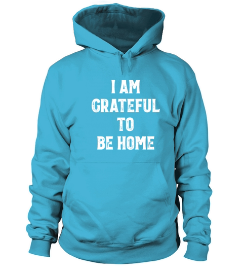 I AM GRATEFUL TO BE HOME Corona Virus Gift Women's Hoodie