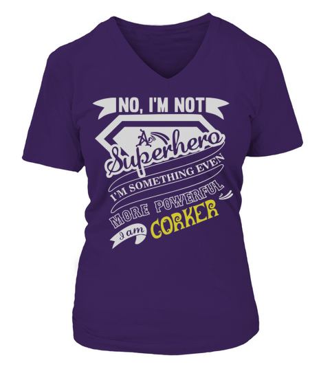 CORKER Im Not Superhero More Powerful I Am CORKER name gifts T Shirt V-neck T-Shirt Woman