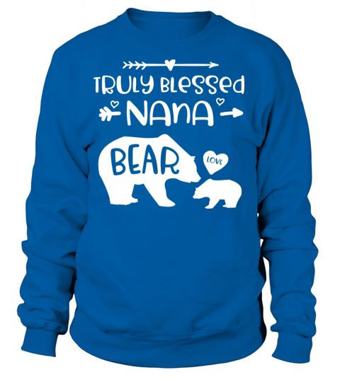 Truly Blessed Nana Bear Nana Gift Women's Sweatshirt