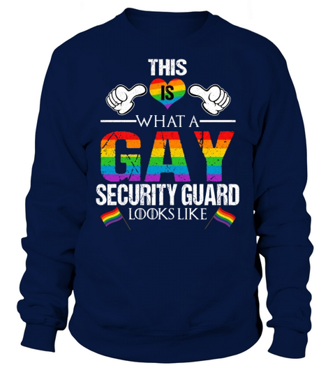 This Is What A Gay Security Guard Looks Like LGBT Pride 2020 Sweatshirt Unisex