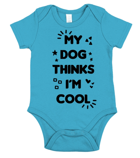 My Dog thinks I am Cool - Funny Saying Short Sleeve Baby One-Piece
