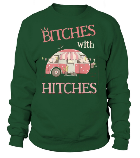 Womens Funny Glamping Bitches with Hitches Girls G Women's Sweatshirt