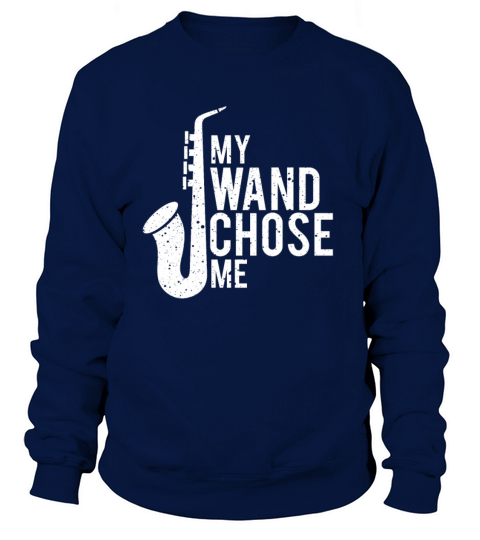 My Wand Chose Me Saxophone Women's Sweatshirt