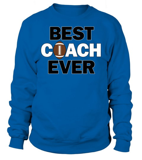 Football Coaches Best Coach Ever Men's Sweatshirt