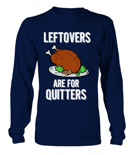Leftovers are for Quitters Women's Long Sleeve