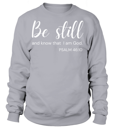 Be Still and Know That I am God Women's Sweatshirt