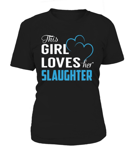 This Girl Loves Her SLAUGHTER Name Shirts Women's T-Shirt