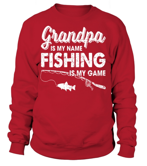 Grandpa is my Name Fishing is my Game Women's Sweatshirt