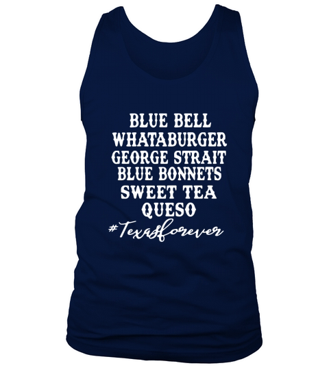 Blue bell Whataburger George strait bluebonnet sweet tea Queso shirt Tank Top Unisex