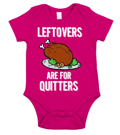 Leftovers are for Quitters Short Sleeve Baby One-Piece