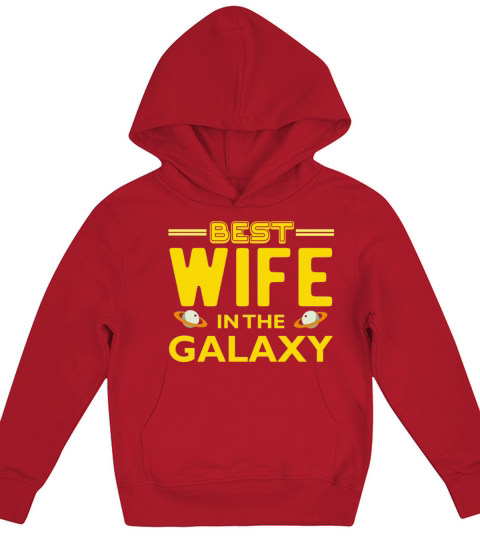 Best Wife in The Galaxy T Shirt Kids Hoodie
