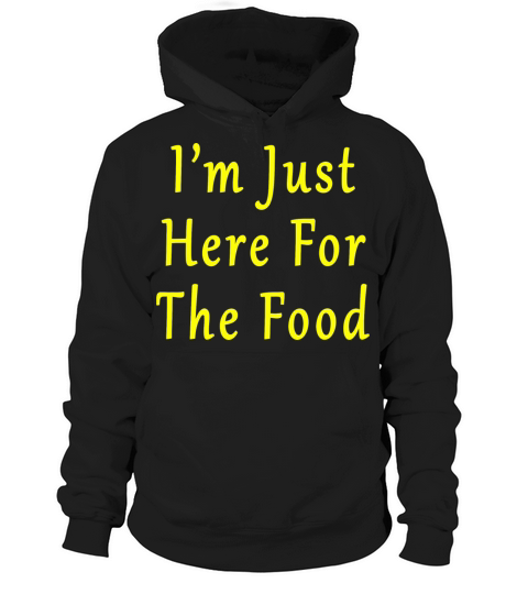 Mens Im Just Here For The Food Funny Holiday Men's Hoodie