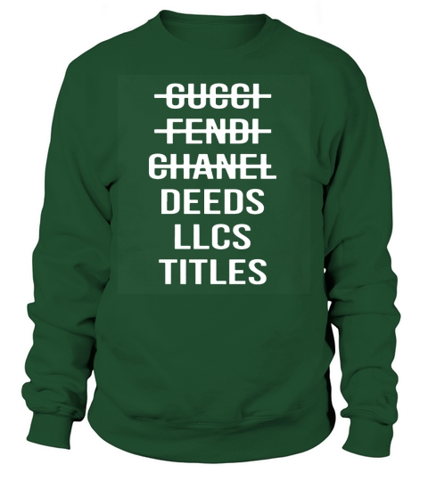 Gucci fendi chanel deeds llcs titles Sweatshirt Unisex