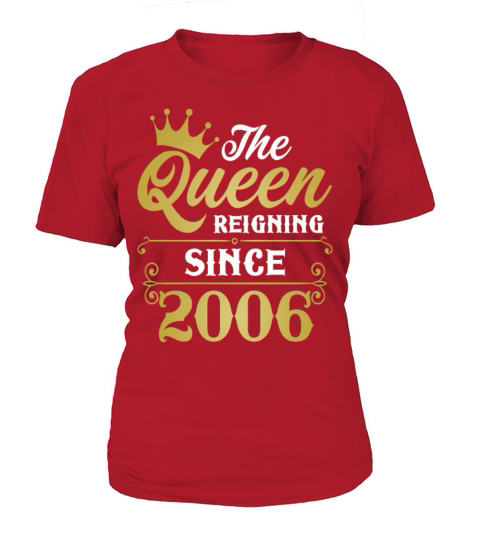 The Queen Reigning Since 2006 Women's T-Shirt