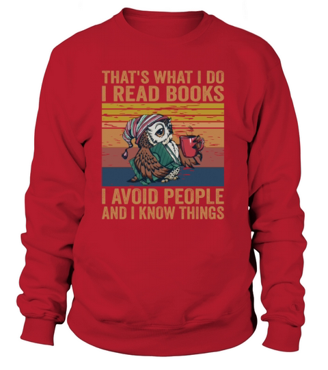 Thats What I Do I Read Books I Avoid People And I Women's Sweatshirt