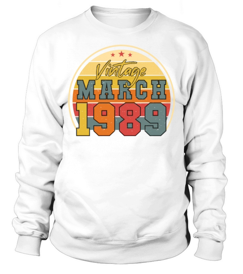 Born March 1989 Vintage Sweatshirt Unisex