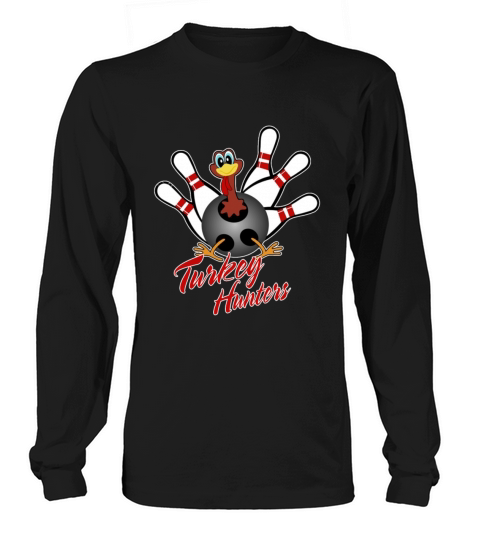 Turkey Hunters Funny Bowler Bowling Lover Shirt Men's Long Sleeve