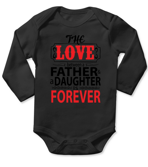 Love between Father and Daughter is Forever Long Sleeve Baby One-Piece