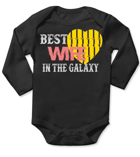 best wife in the galaxy Long Sleeve Baby One-Piece