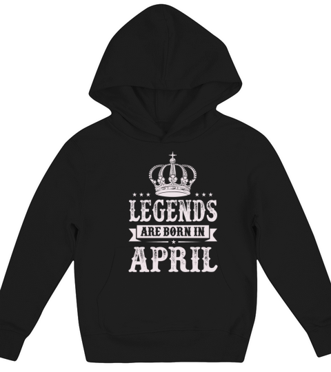 Legends Are Born In April Kids Hoodie