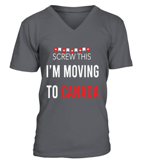 Screw This Im Moving To Canada Men's V-Neck T-shirt