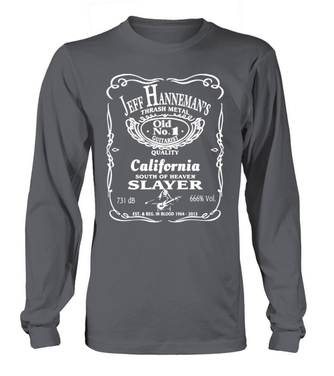Jeff Hannemans Thrash Metal Quality California South Of Heaver Slayer T Shirt Long sleeved Unisex