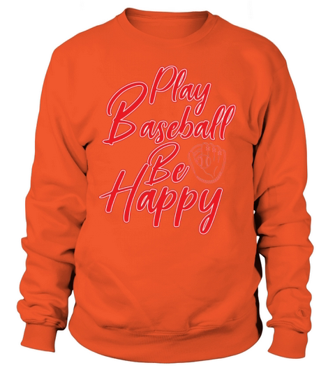 Play Baseball Be happy Women's Sweatshirt