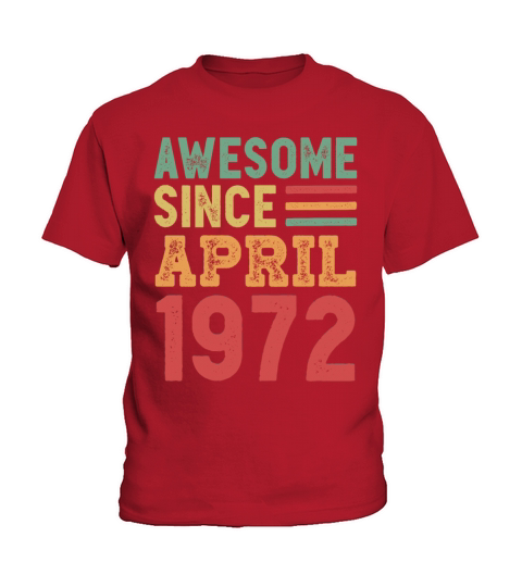 Awesome Since April 1972 50th Birthday Gift Kids T-Shirt
