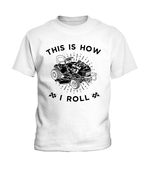 This Is How I Roll Lawn Mower Lawnmower Racing Kids T-Shirt