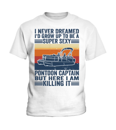 I Never Dreamed Id Grow Up To Be A Super Sexy Pon Kids T-Shirt